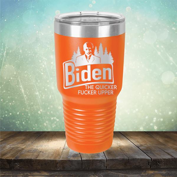 Joe Biden The Quicker Fucker Upper - Laser Etched Tumbler Mug