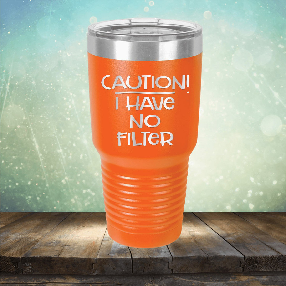 Caution I Have No Filter - Laser Etched Tumbler Mug