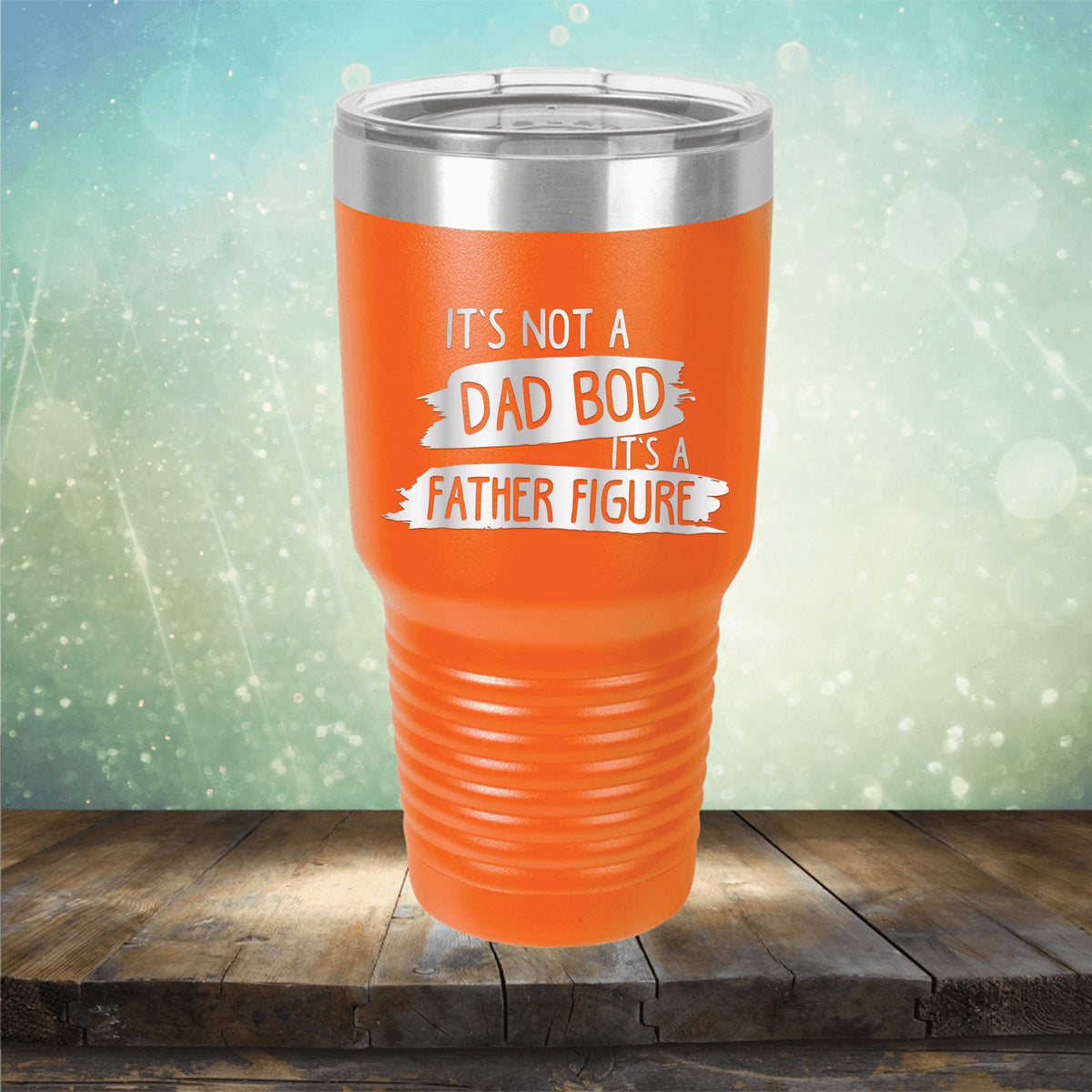 It&#39;s Not A Dad Bod It&#39;s A Father Figure - Laser Etched Tumbler Mug