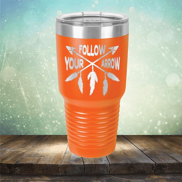 Follow Your Arrow - Laser Etched Tumbler Mug