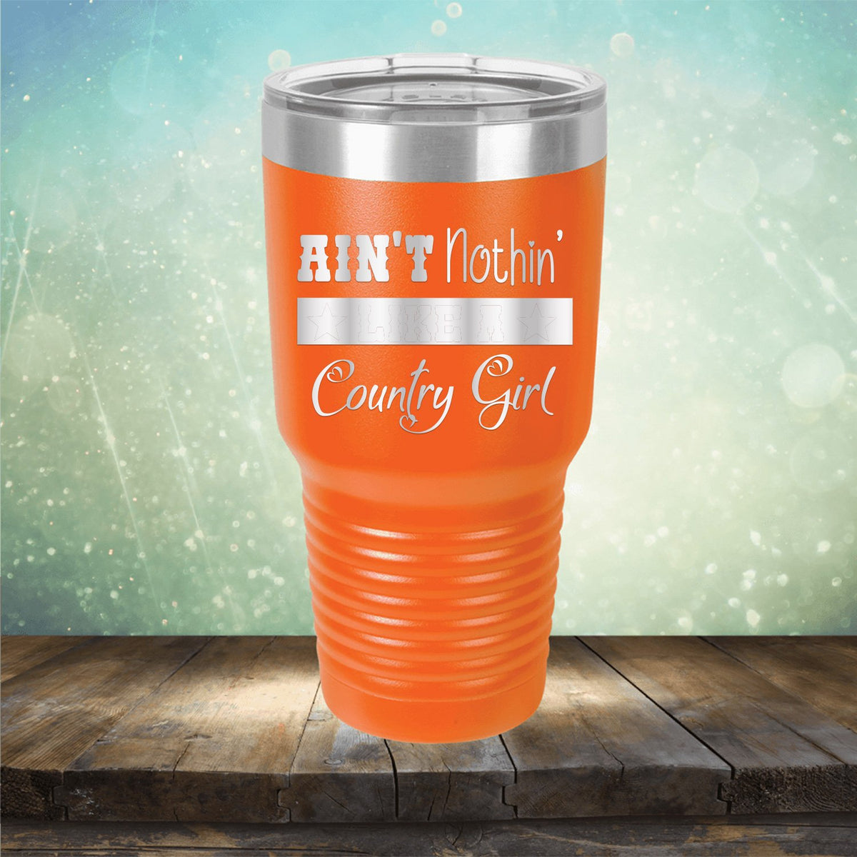 Ain&#39;t Nothin&#39; Like A Country Girl - Laser Etched Tumbler Mug