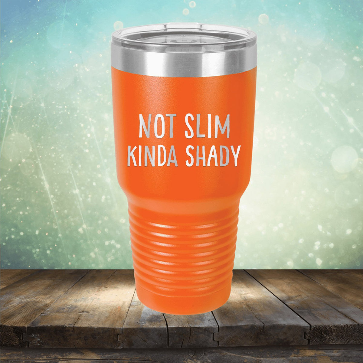 Not Slim Kinda Shady - Laser Etched Tumbler Mug