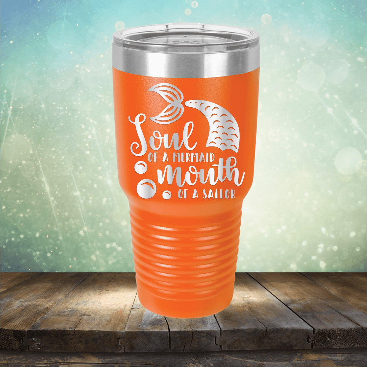 Soul of A Mermaid Mouth of A Sailor - Laser Etched Tumbler Mug