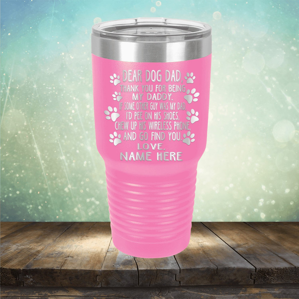 Dear Dog Dad Thank You For Being My Daddy - Laser Etched Tumbler Mug