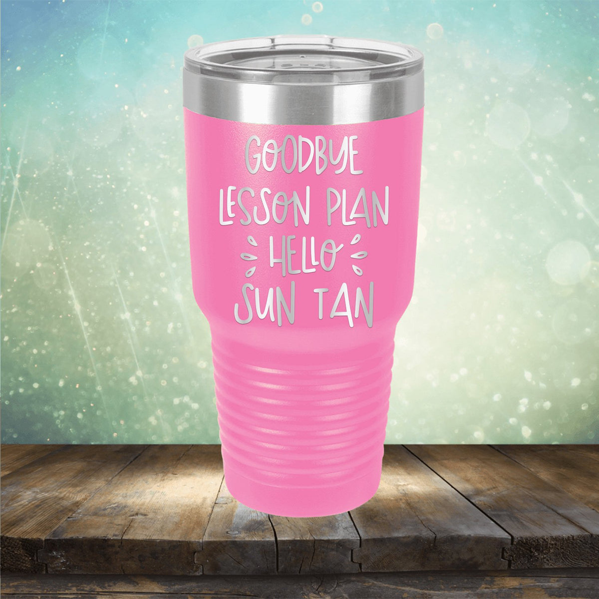 Goodbye Lesson Plan Hello Sun Tan - Laser Etched Tumbler Mug