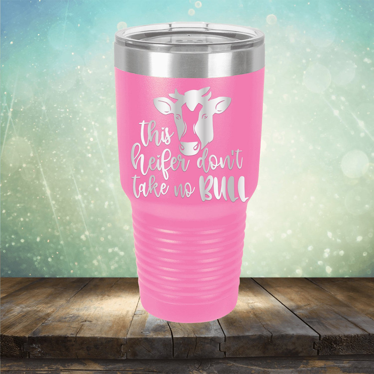 This Heifer Don&#39;t Take No Bull - Laser Etched Tumbler Mug