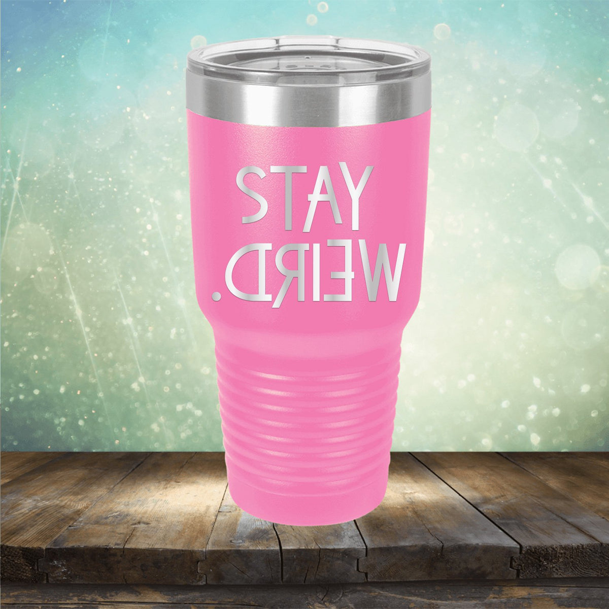 Stay Weird - Laser Etched Tumbler Mug