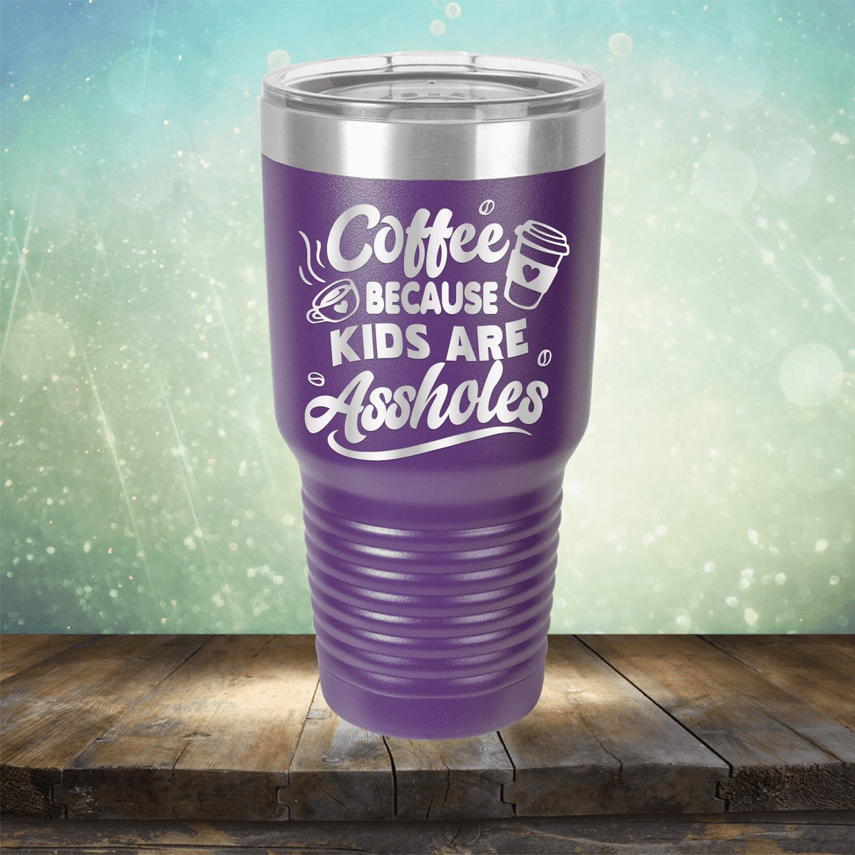 Coffee Because Kids are Assholes - Laser Etched Tumbler Mug