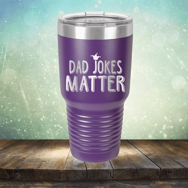 Dad Jokes Matter - Laser Etched Tumbler Mug