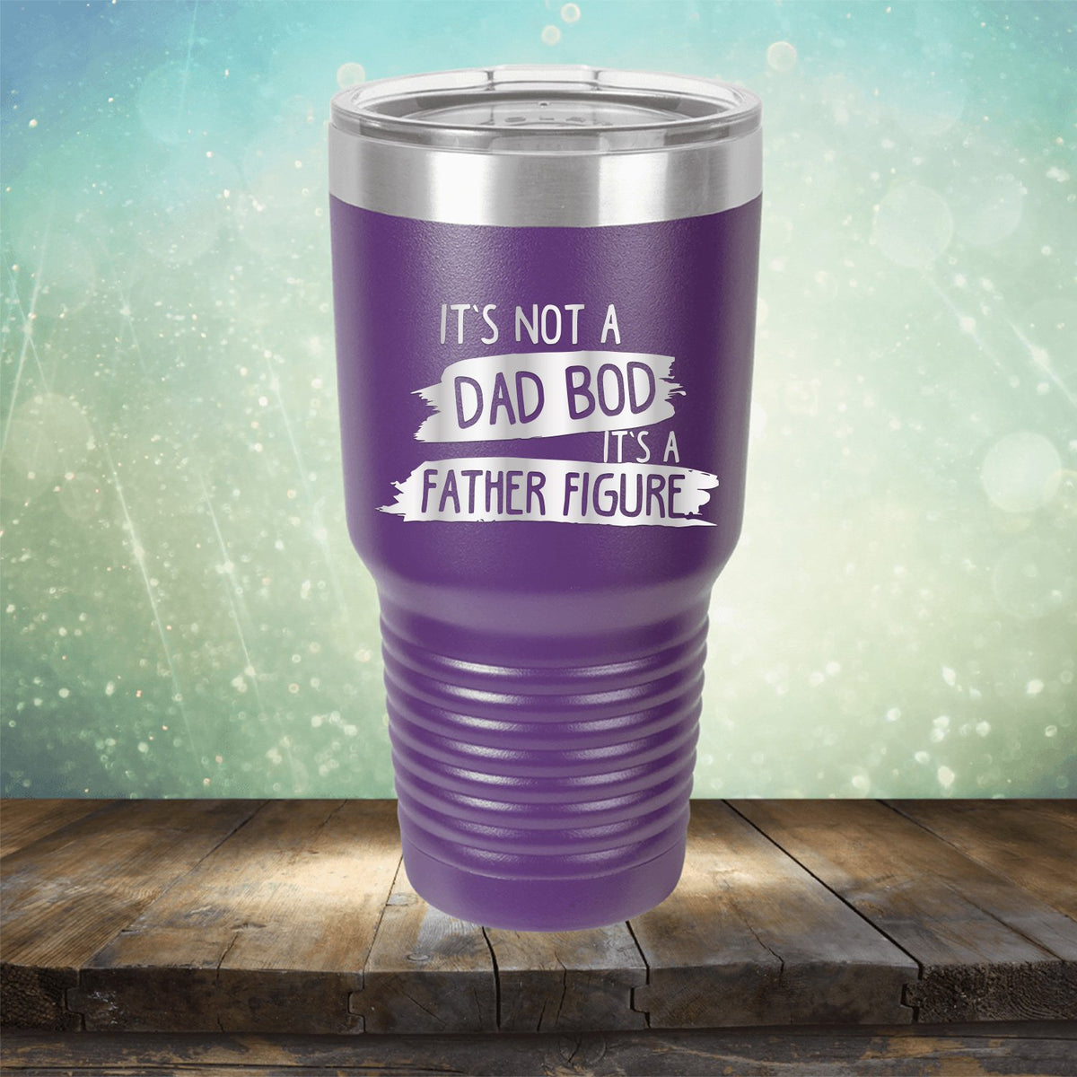 It&#39;s Not A Dad Bod It&#39;s A Father Figure - Laser Etched Tumbler Mug