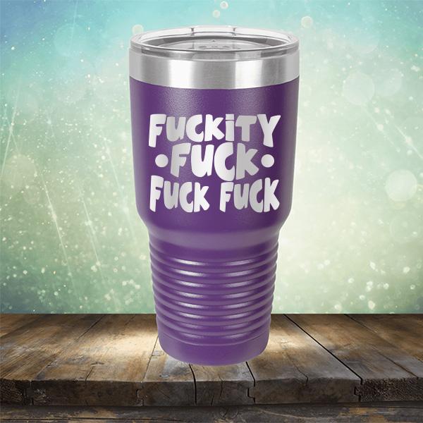 Fuckity Fuck Fuck Fuck - Laser Etched Tumbler Mug