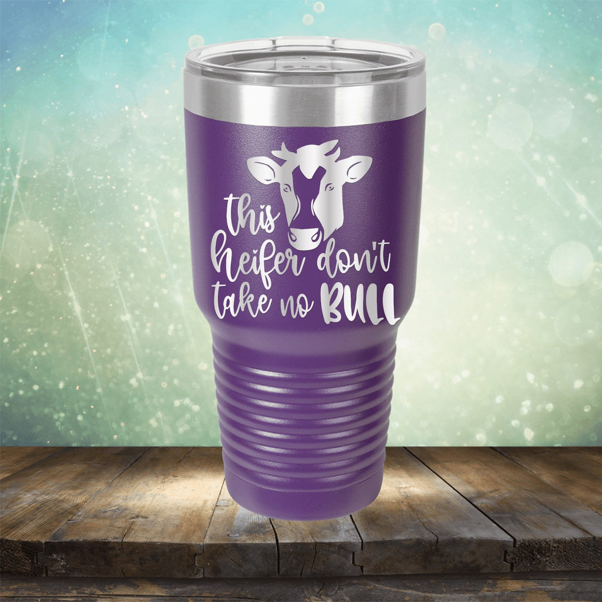 This Heifer Don&#39;t Take No Bull - Laser Etched Tumbler Mug