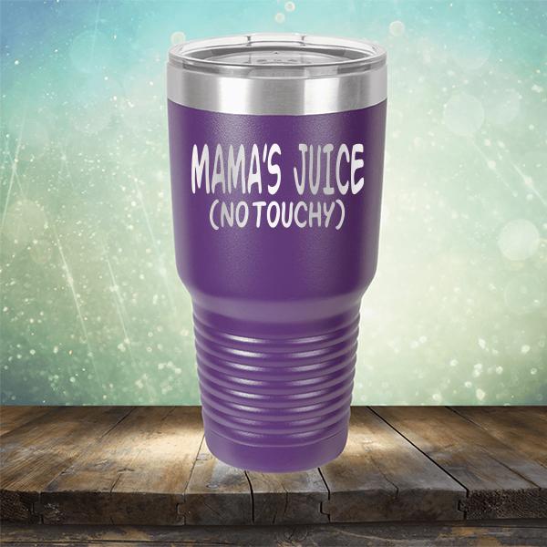 Mama&#39;s Juice (No Touchy) - Laser Etched Tumbler Mug