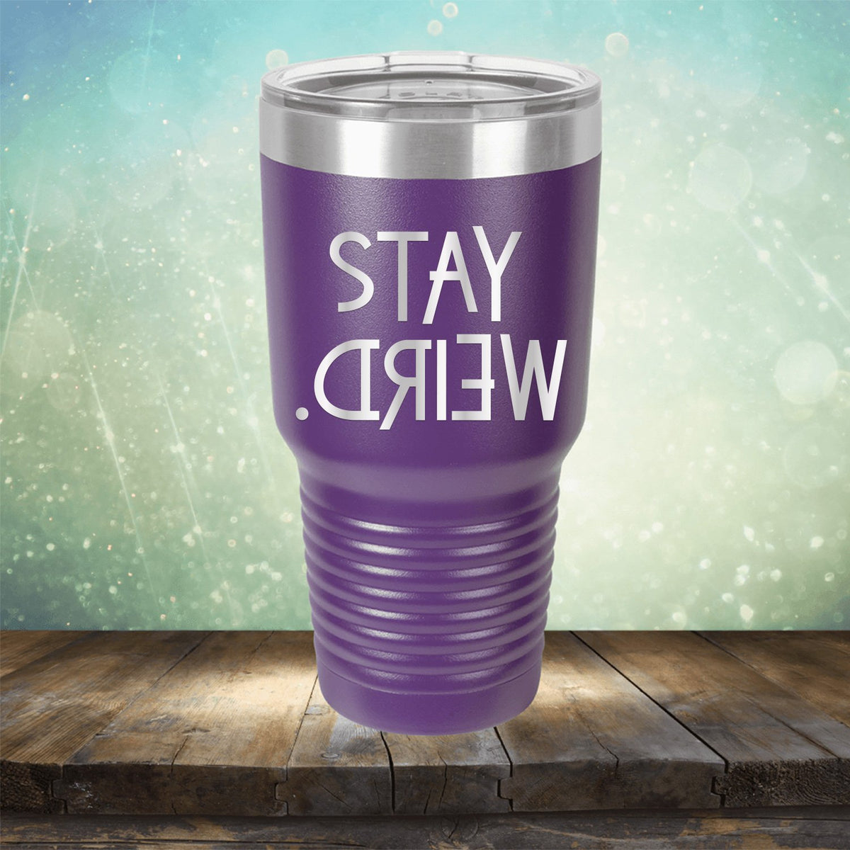 Stay Weird - Laser Etched Tumbler Mug