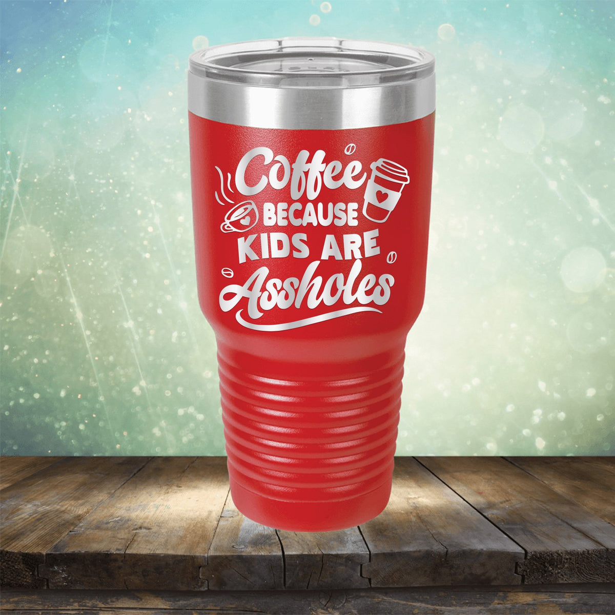 Coffee Because Kids are Assholes - Laser Etched Tumbler Mug