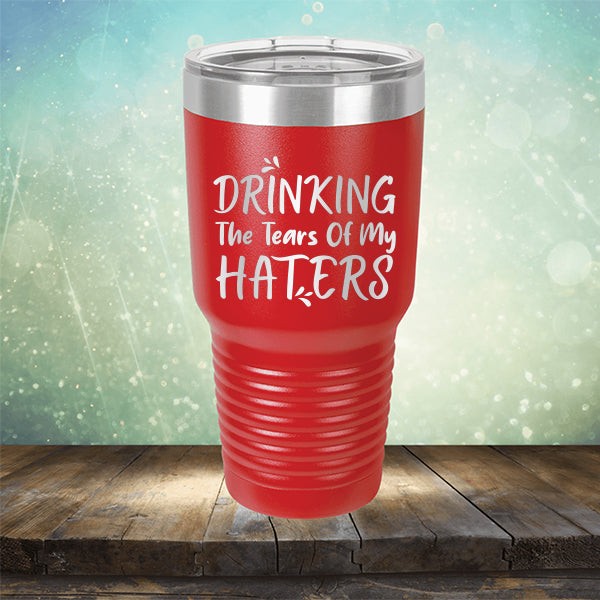 Drinking The Tears Of My Haters - Laser Etched Tumbler Mug