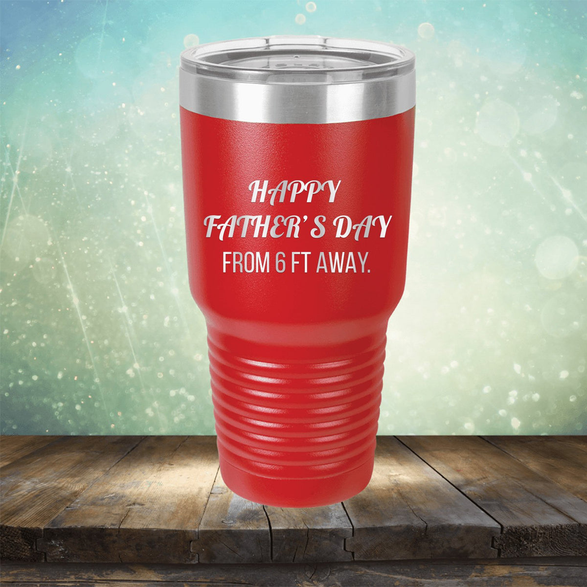 Happy Father&#39;s Day From 6 Ft Away - Laser Etched Tumbler Mug