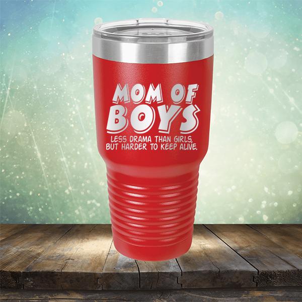 Mom Of Boys Less Drama Than Girls But Harder To Keep Alive - Laser Etched Tumbler Mug