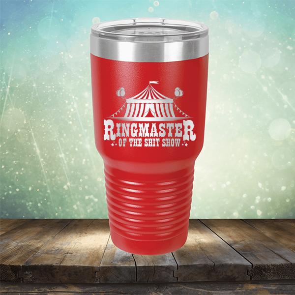 Ringmaster of the Shit Show - Laser Etched Tumbler Mug