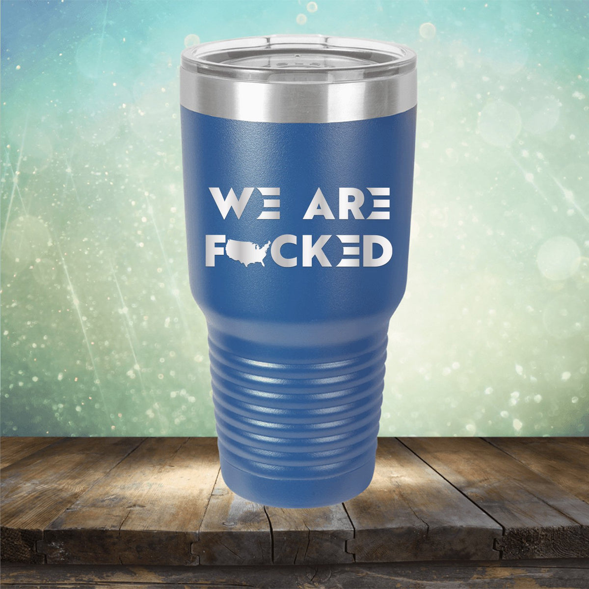 America We Are Fucked - Laser Etched Tumbler Mug