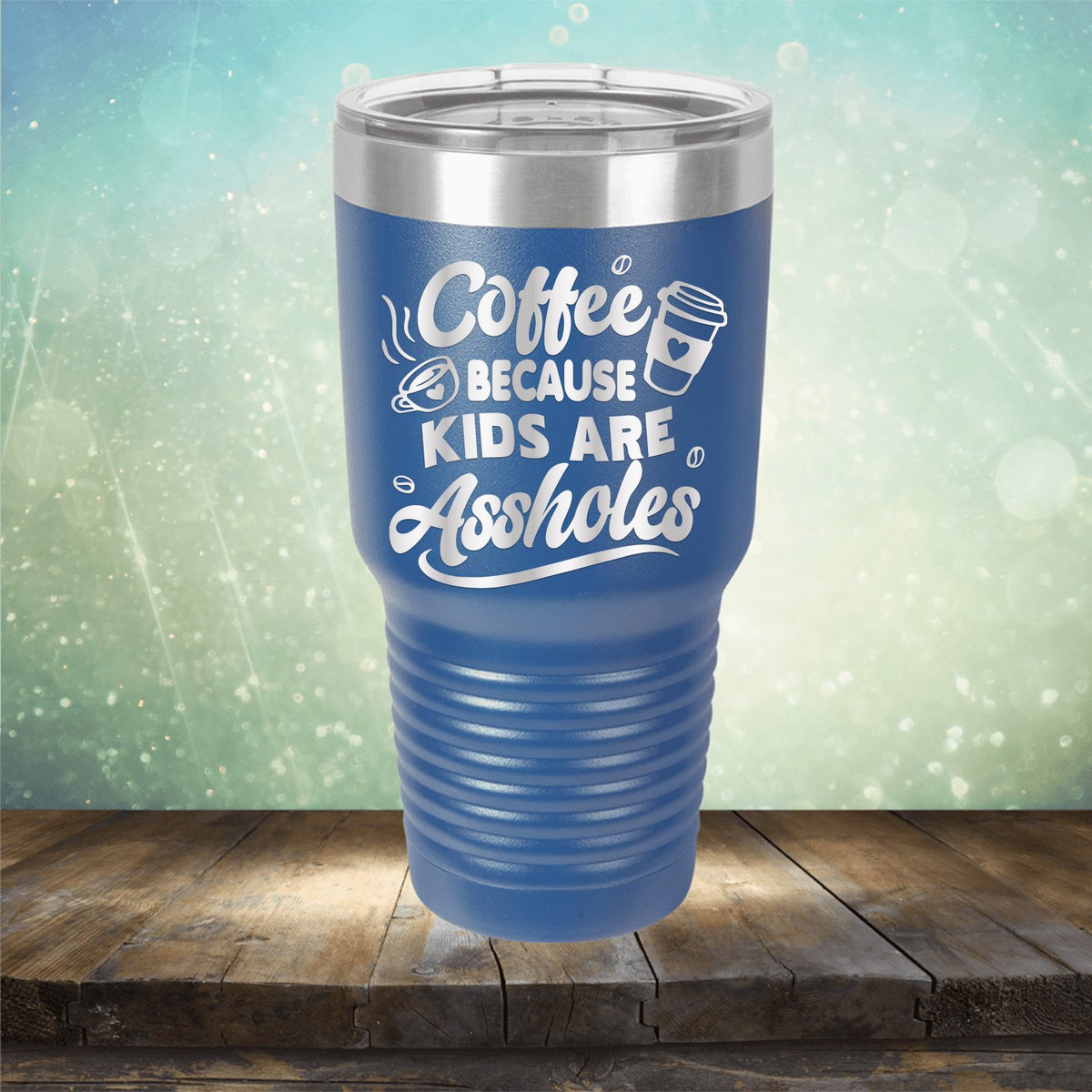 Coffee Because Kids are Assholes - Laser Etched Tumbler Mug