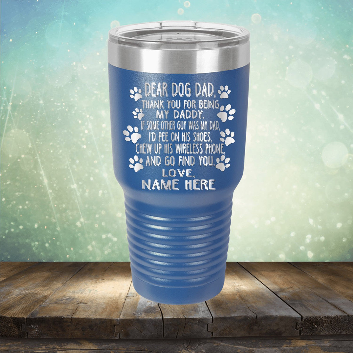 Dear Dog Dad Thank You For Being My Daddy - Laser Etched Tumbler Mug