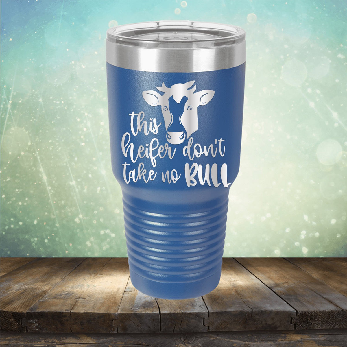 This Heifer Don&#39;t Take No Bull - Laser Etched Tumbler Mug
