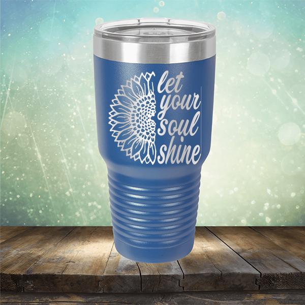 Let Your Soul Shine - Laser Etched Tumbler Mug