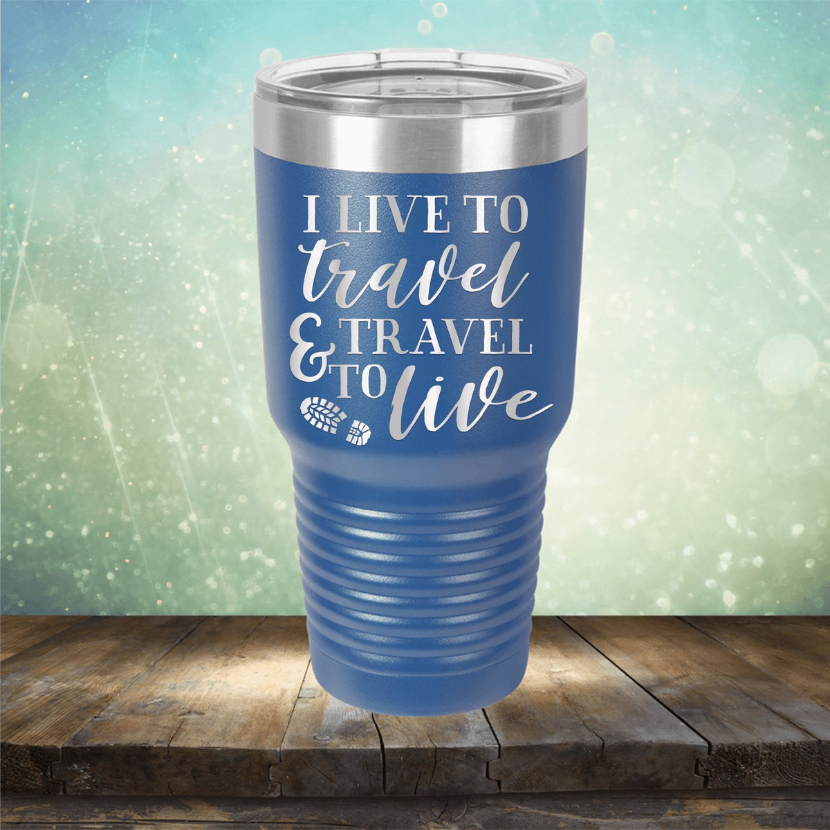 I Live to Travel &amp; Travel to Live