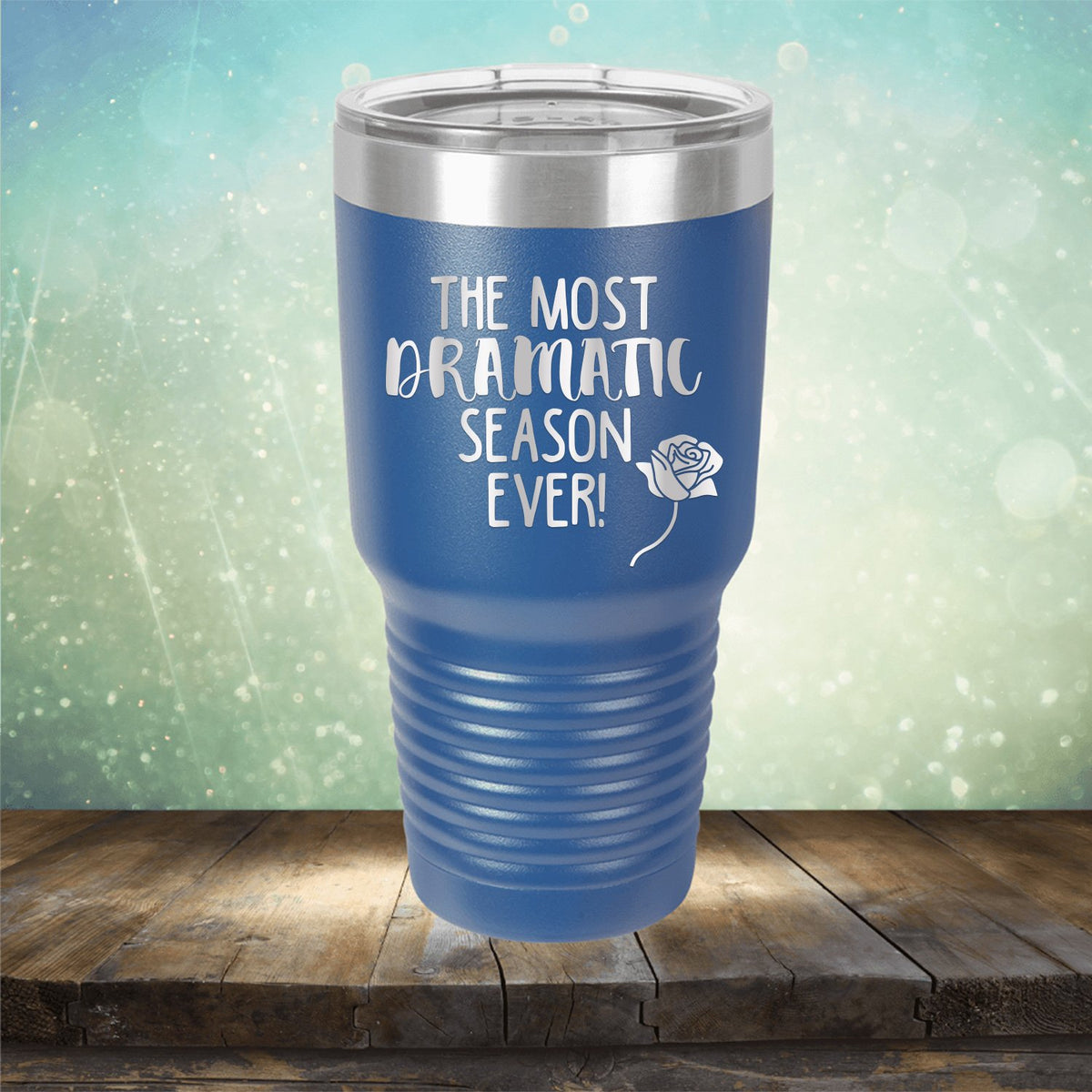 The Most Dramatic Season Ever - Laser Etched Tumbler Mug