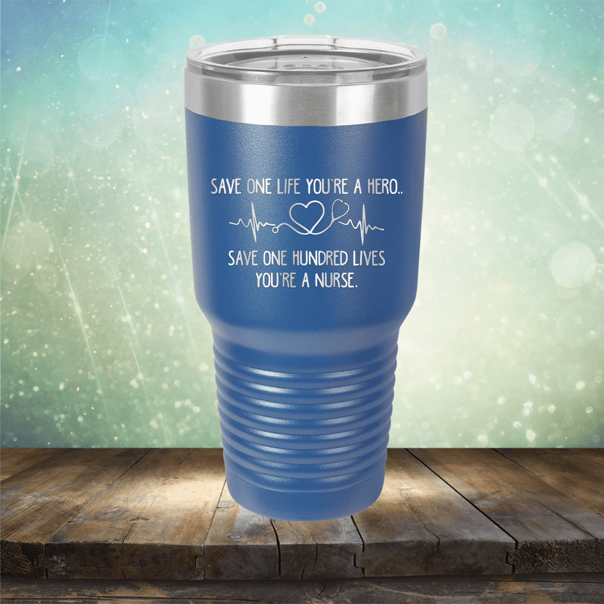 Save One Life You&#39;re A Hero Save One Hundred Lives You&#39;re A Nurse - Laser Etched Tumbler Mug