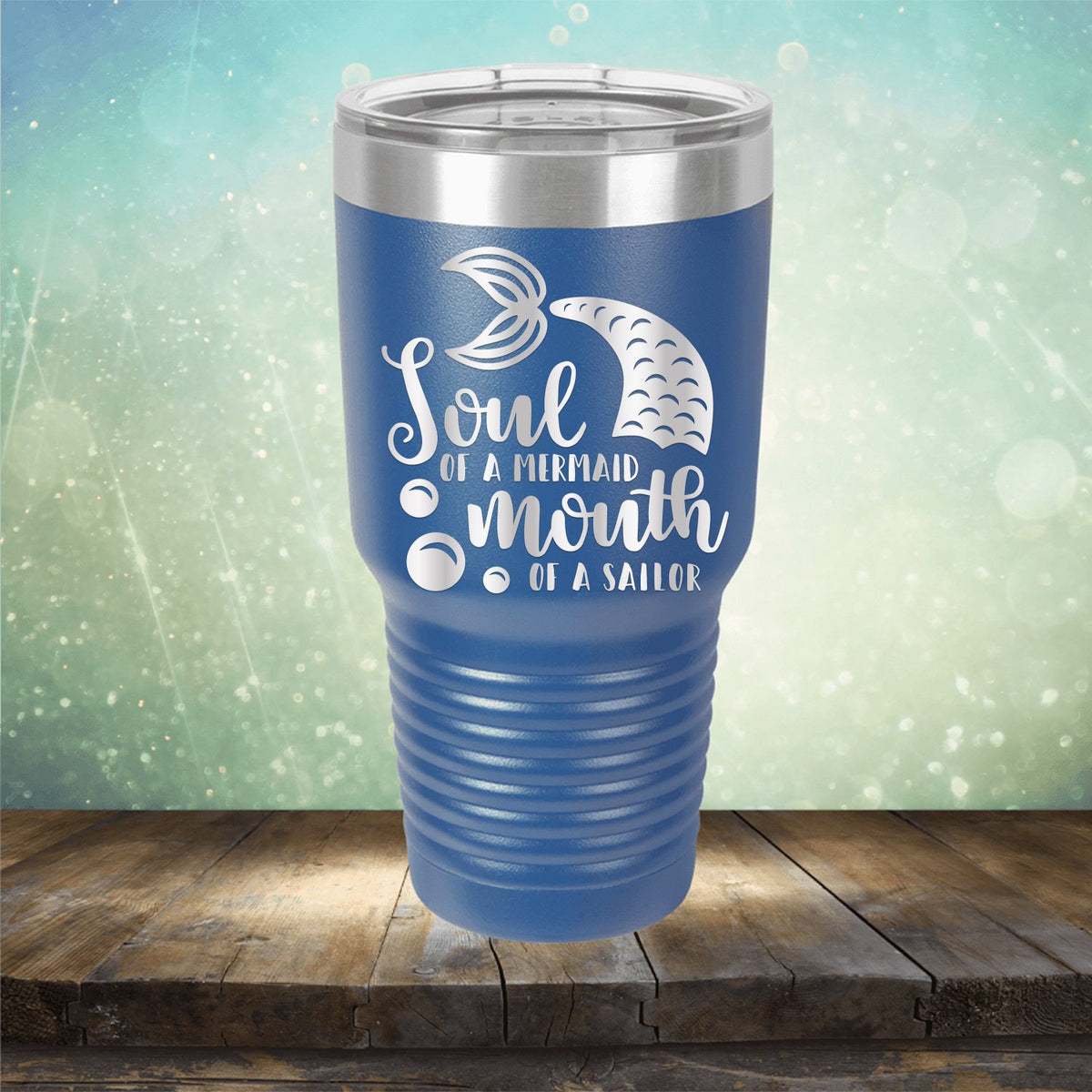 Soul of A Mermaid Mouth of A Sailor - Laser Etched Tumbler Mug