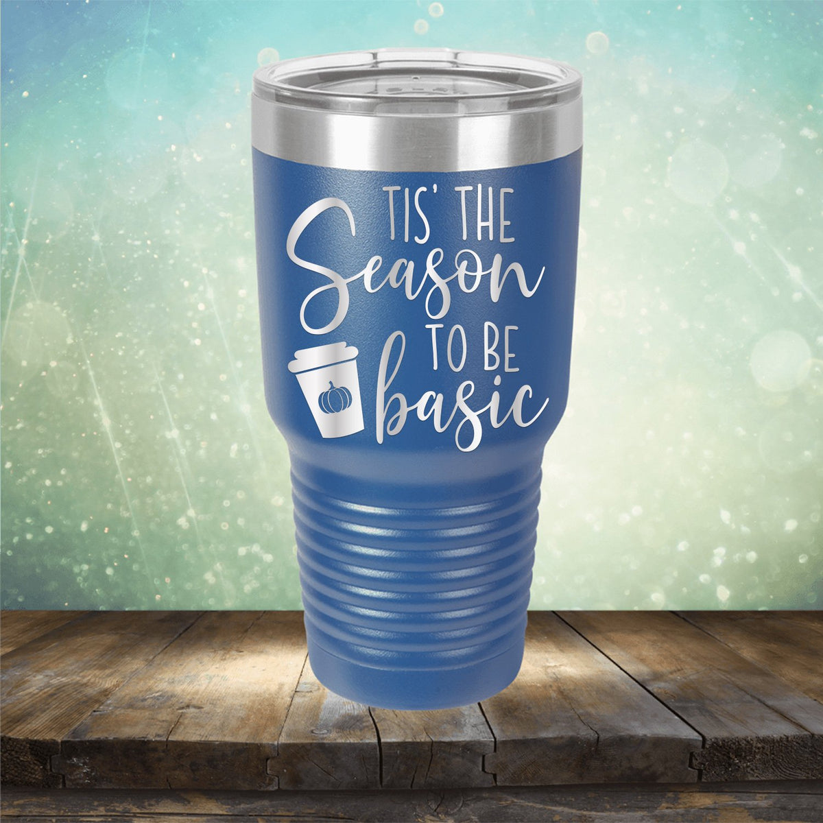 Tis The Season To Be Basic - Laser Etched Tumbler Mug