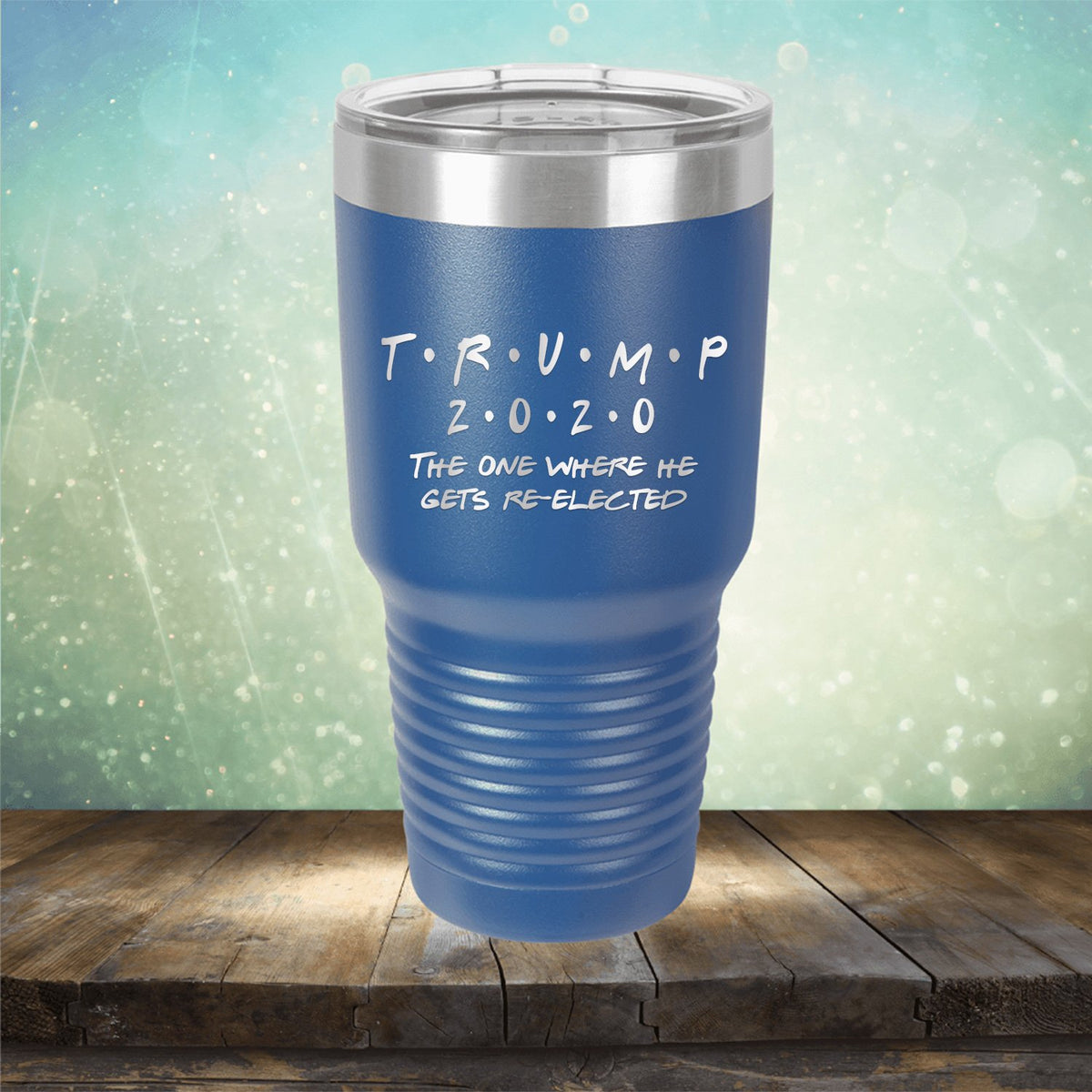 Trump 2020 The One Where He Gets Re-Elected - Laser Etched Tumbler Mug