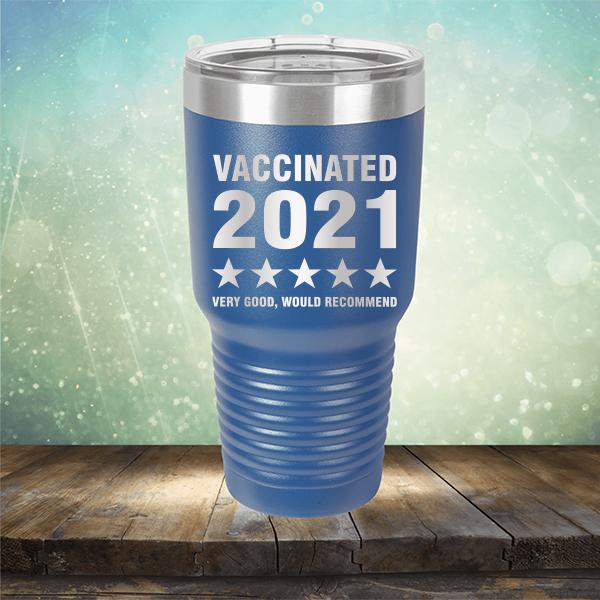 Vaccinated 2021 Very Good Would Recommend - Laser Etched Tumbler Mug