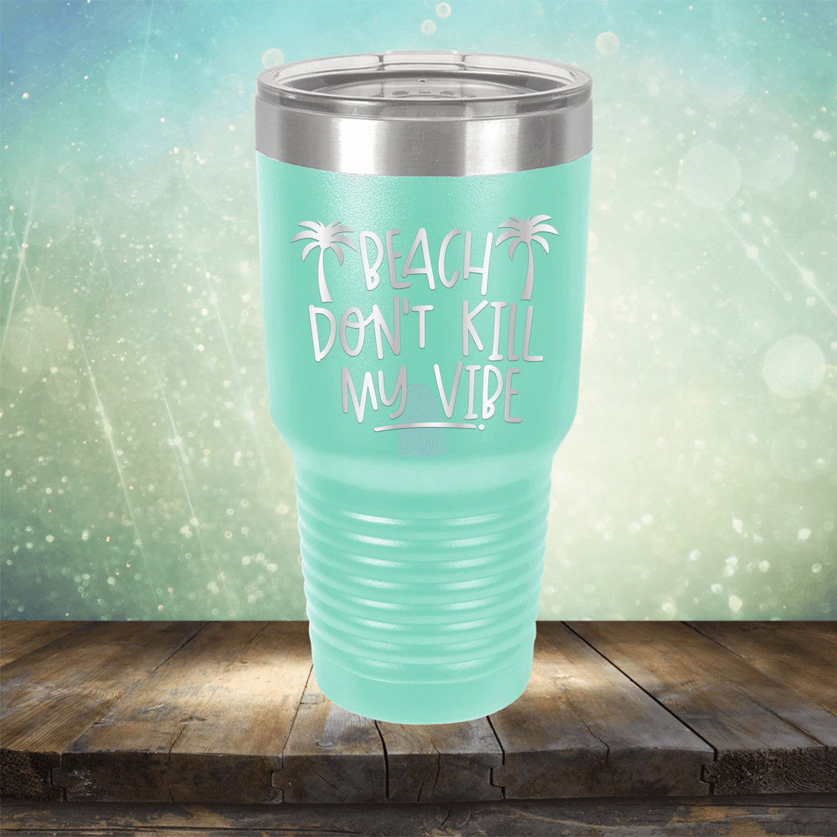 Beach Don&#39;t Kill My Vibe - Laser Etched Tumbler Mug