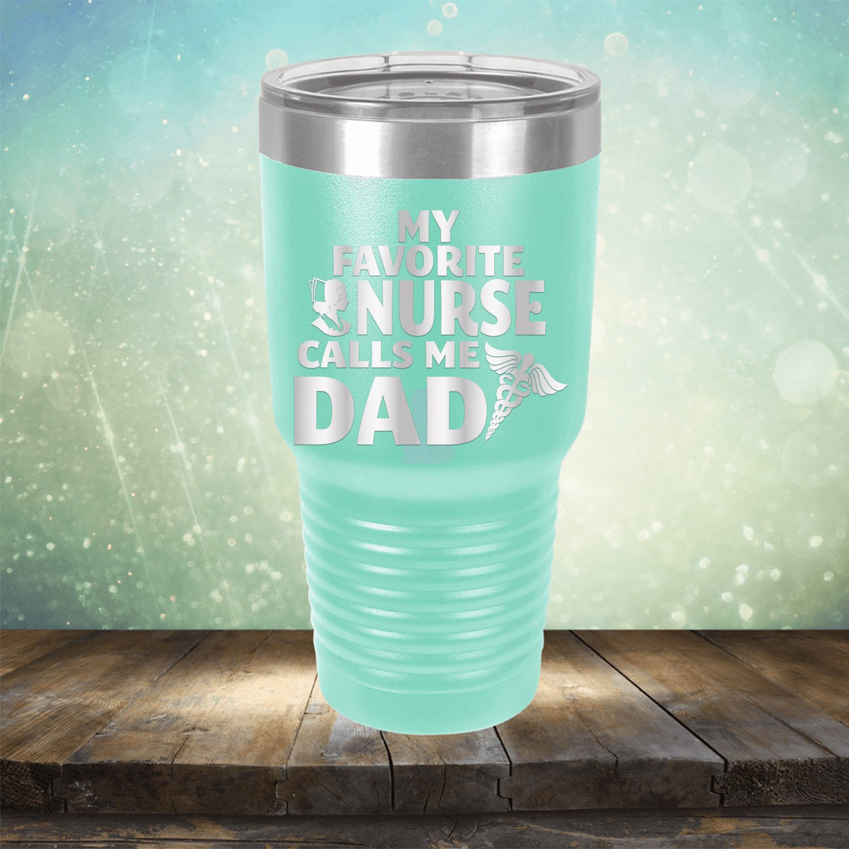 My Favorite Nurse Calls Me Dad - Laser Etched Tumbler Mug