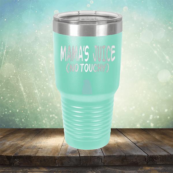 Mama&#39;s Juice (No Touchy) - Laser Etched Tumbler Mug