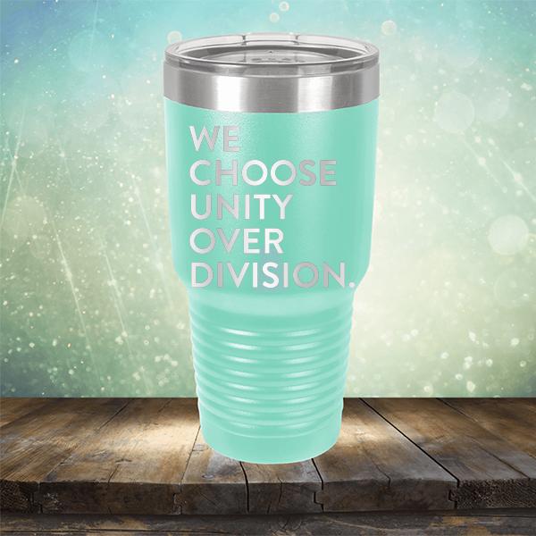 We Choose Unity Over Division - Laser Etched Tumbler Mug