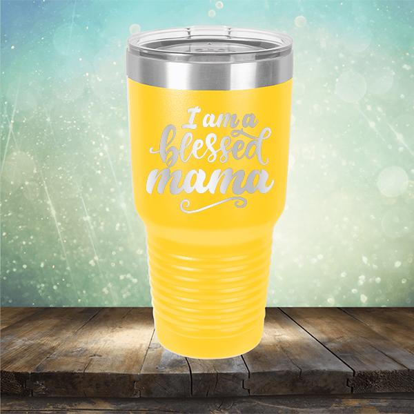 I Am A Blessed Mama - Laser Etched Tumbler Mug