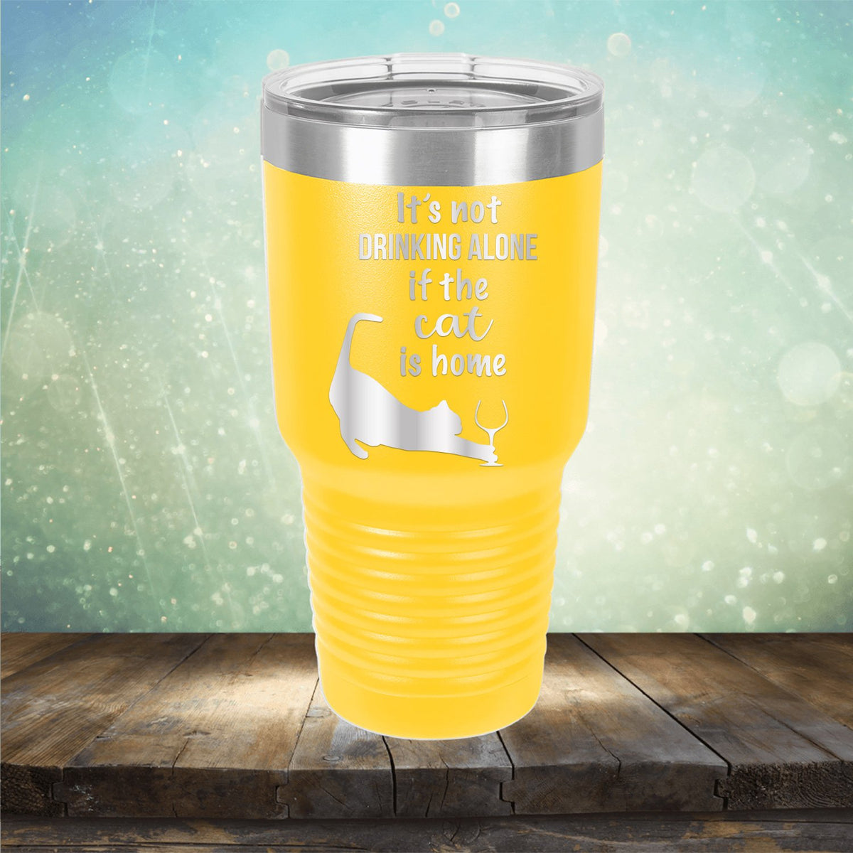 It&#39;s Not Drinking Alone If the Cat is Home - Laser Etched Tumbler Mug