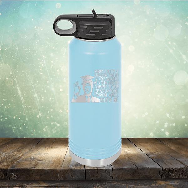 Nobody is Better At Graduating Than You All Other Graduations Are A Total Disaster Compared to Your Graduation - Laser Etched Tumbler Mug