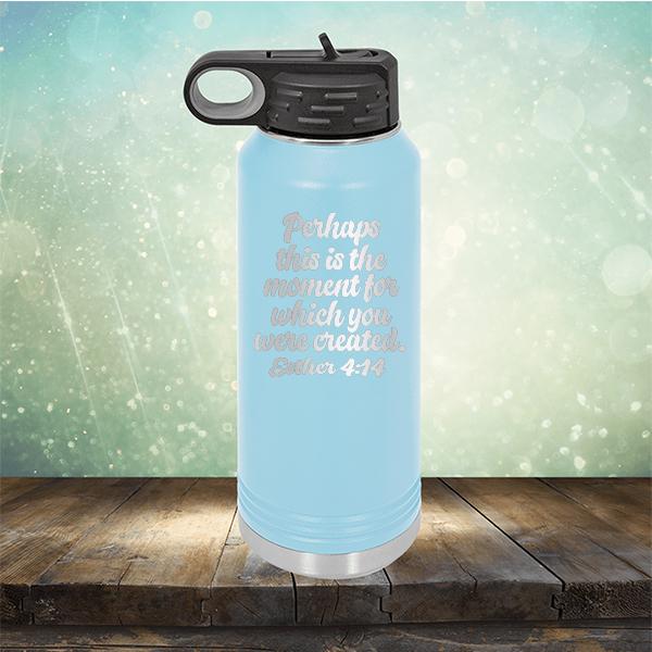 Perhaps This is The Moment For Which You Were Created. Esther 4:14 - Laser Etched Tumbler Mug