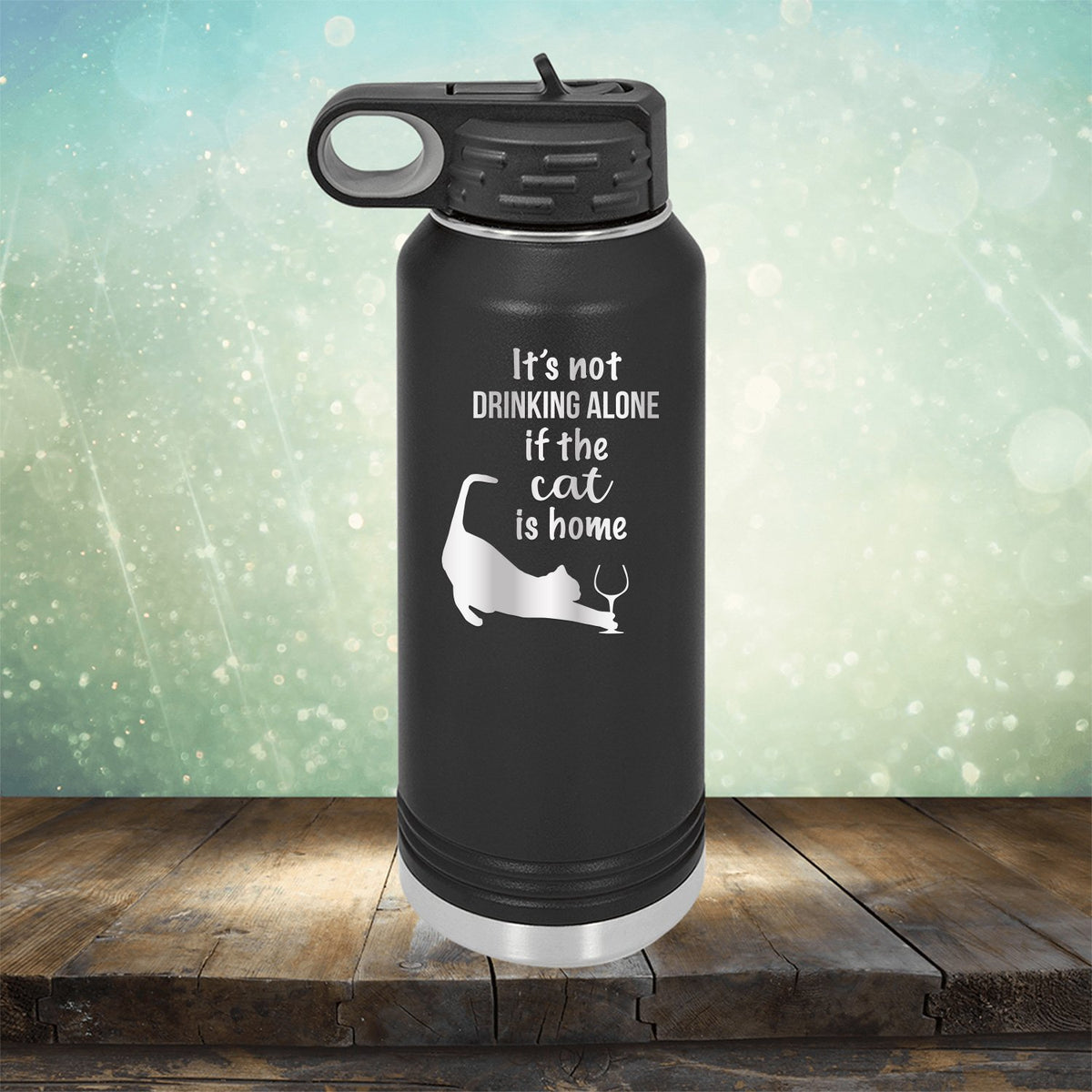 It&#39;s Not Drinking Alone If the Cat is Home - Laser Etched Tumbler Mug