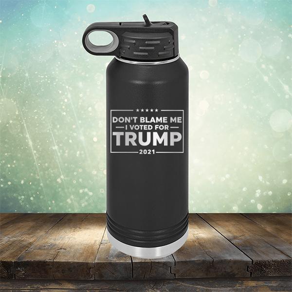 Don&#39;t Blame Me I Voted For Trump 2021 - Laser Etched Tumbler Mug