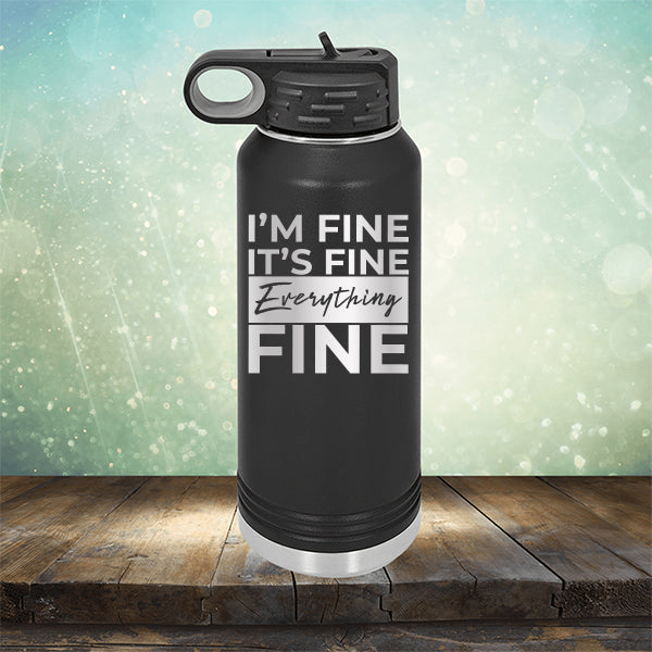 I'm Fine It's Fine Everything's Fine - Laser Etched Tumbler Mug