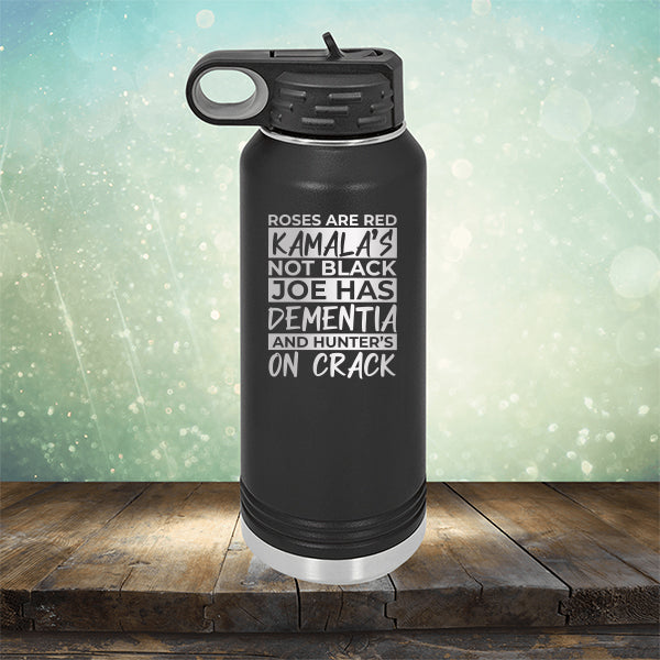 Roses Are Red Kamala&#39;s Not Black Joe Had Dementia and Hunter&#39;s On Crack - Laser Etched Tumbler Mug