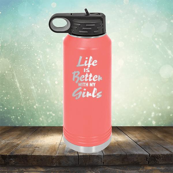 Life is Better With My Girls - Laser Etched Tumbler Mug