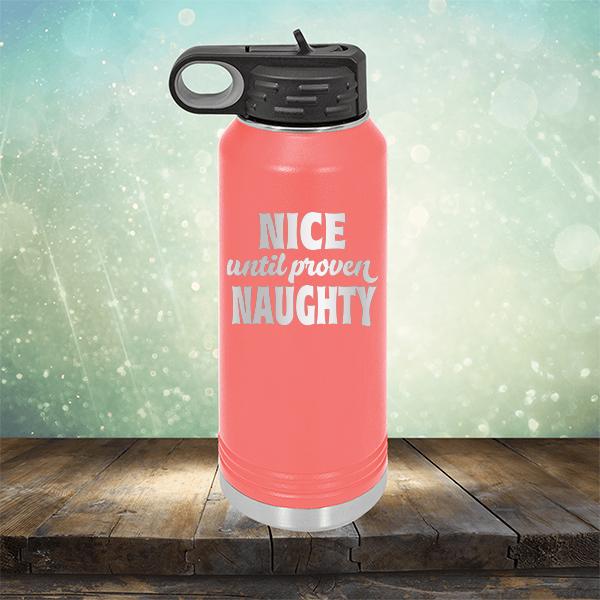 Nice Until Proven Naughty - Laser Etched Tumbler Mug