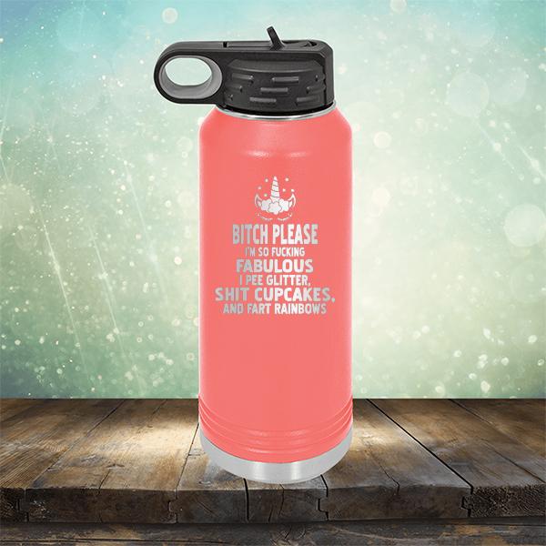 Bitch Please I&#39;m So Fucking Fabulous I Pee Glitter Shit Cupcakes And Fart Rainbows - Laser Etched Tumbler Mug